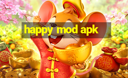 happy mod apk