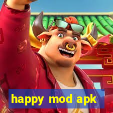 happy mod apk