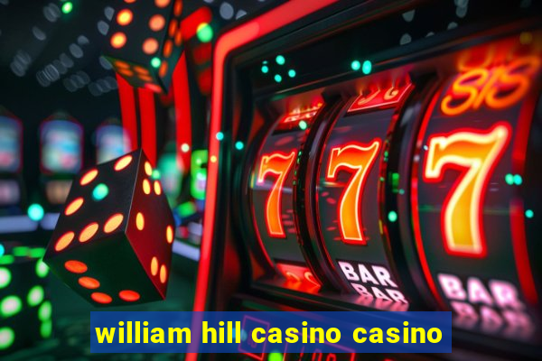 william hill casino casino