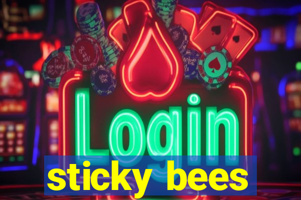 sticky bees