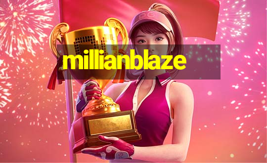 millianblaze