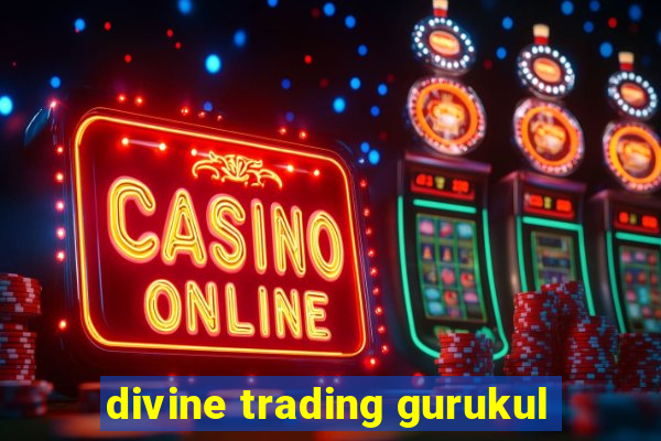 divine trading gurukul