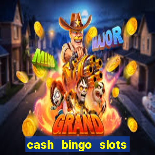 cash bingo slots win real money