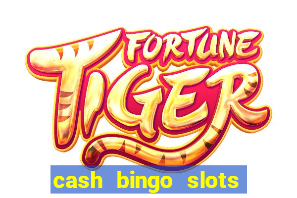 cash bingo slots win real money