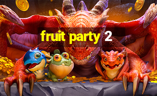 fruit party 2