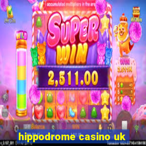 hippodrome casino uk