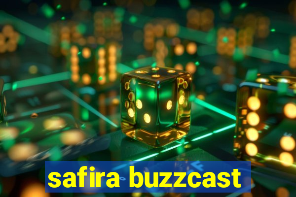 safira buzzcast