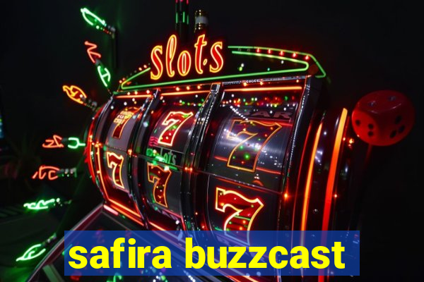 safira buzzcast