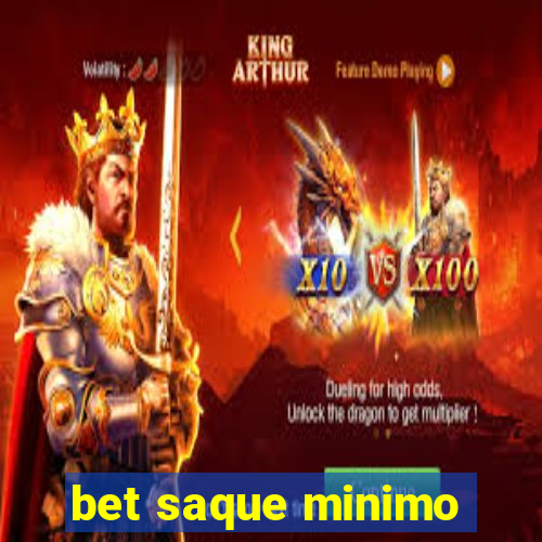 bet saque minimo