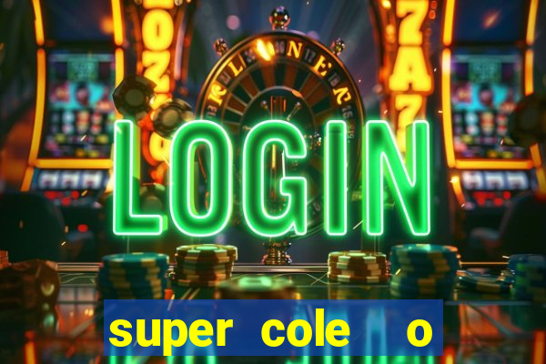 super cole  o 7784 jogos para pc download