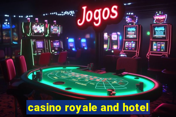 casino royale and hotel