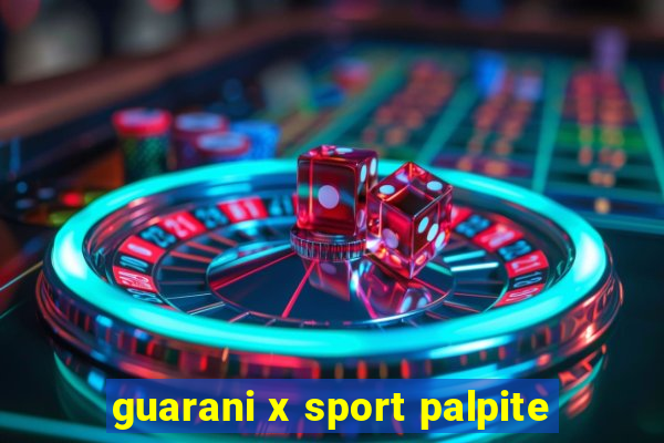 guarani x sport palpite