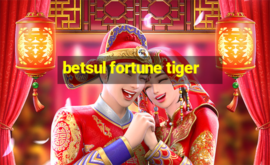 betsul fortune tiger