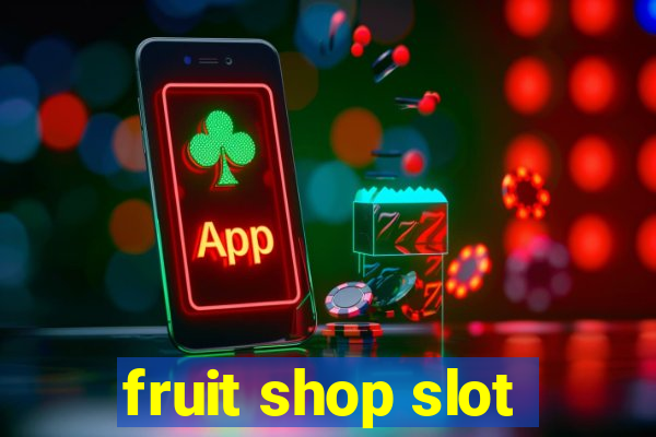 fruit shop slot