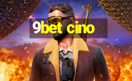 9bet cino