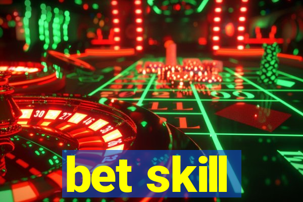 bet skill