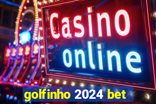 golfinho 2024 bet