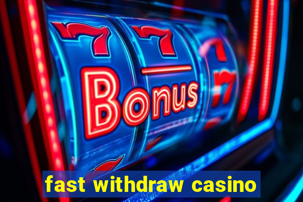 fast withdraw casino