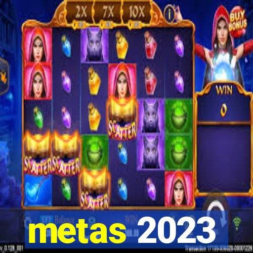 metas 2023