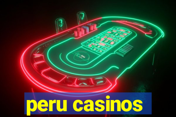 peru casinos