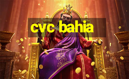 cvc bahia