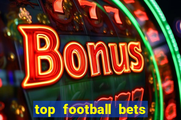 top football bets for today