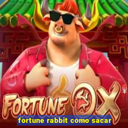 fortune rabbit como sacar