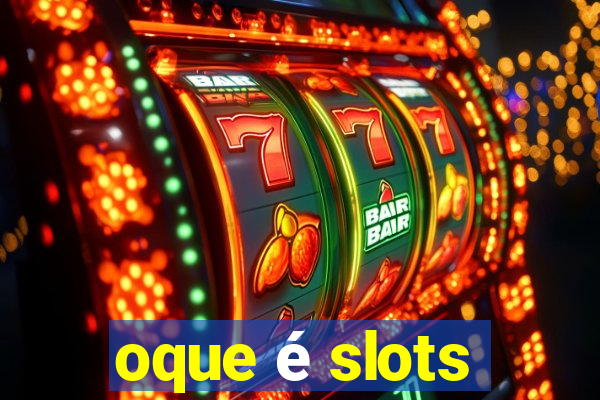 oque é slots