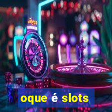 oque é slots