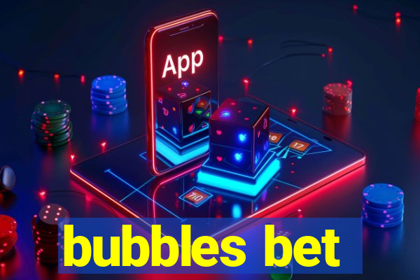 bubbles bet