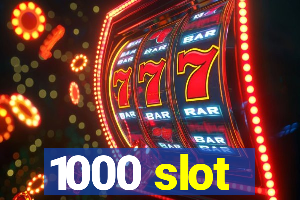 1000 slot