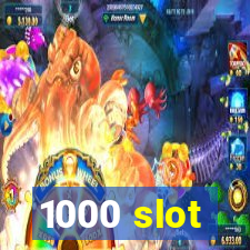 1000 slot