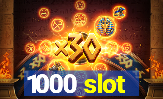 1000 slot