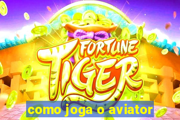 como joga o aviator