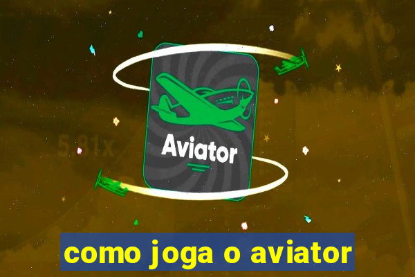 como joga o aviator