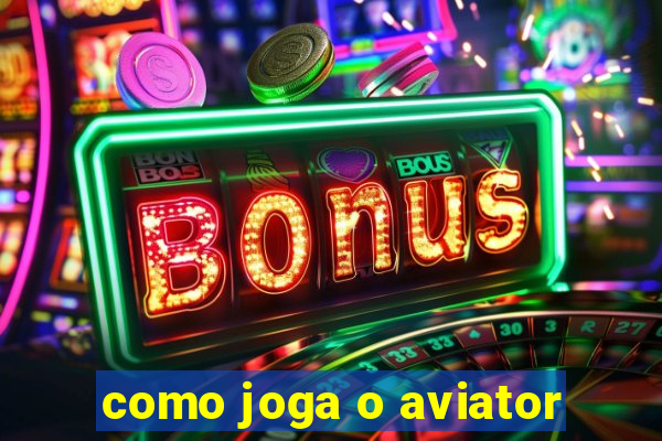 como joga o aviator