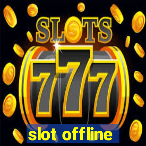 slot offline