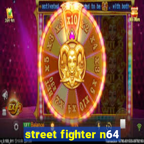 street fighter n64