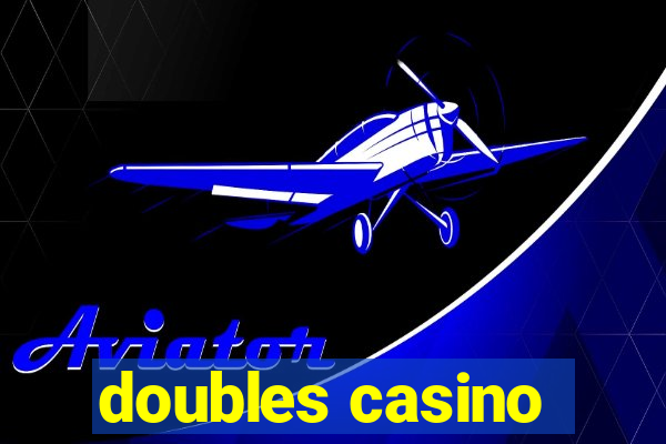 doubles casino