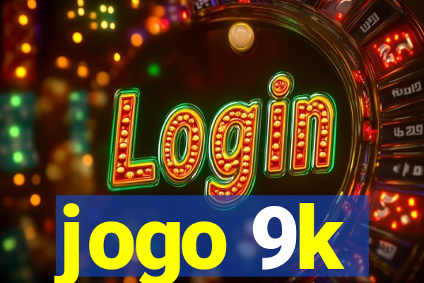 jogo 9k