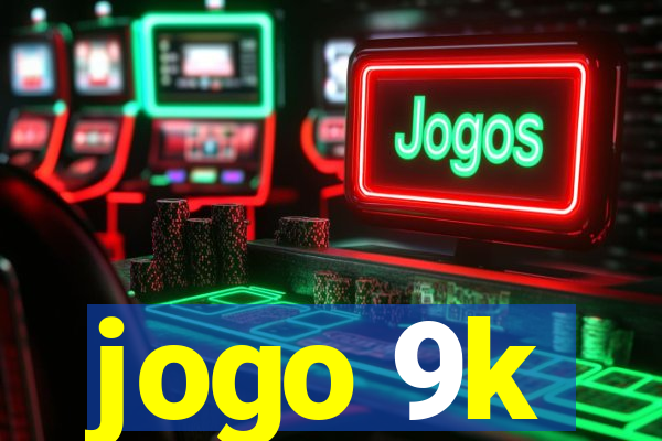 jogo 9k