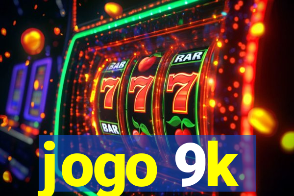 jogo 9k