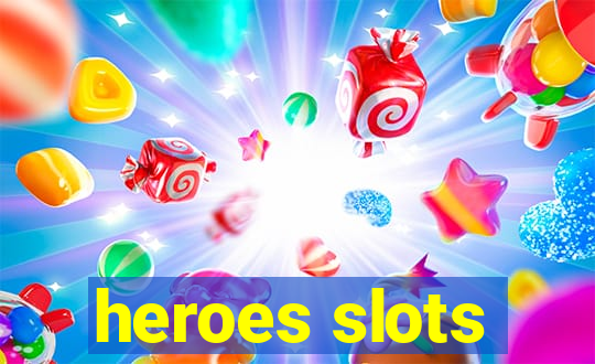 heroes slots