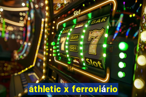 athletic x ferroviário