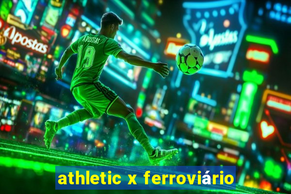 athletic x ferroviário