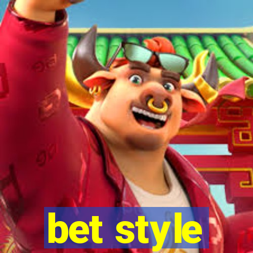 bet style