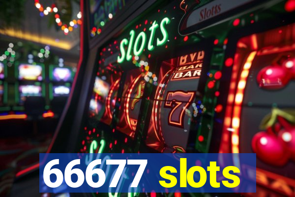 66677 slots