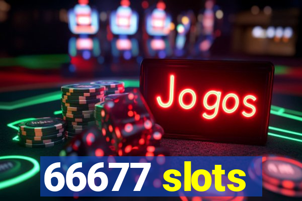 66677 slots