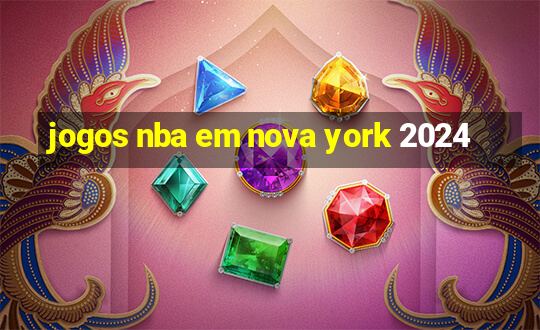 jogos nba em nova york 2024