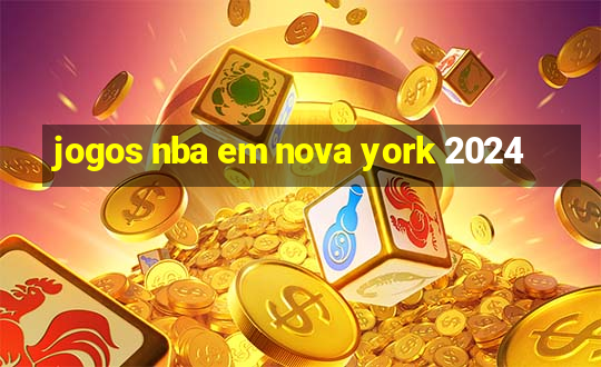 jogos nba em nova york 2024